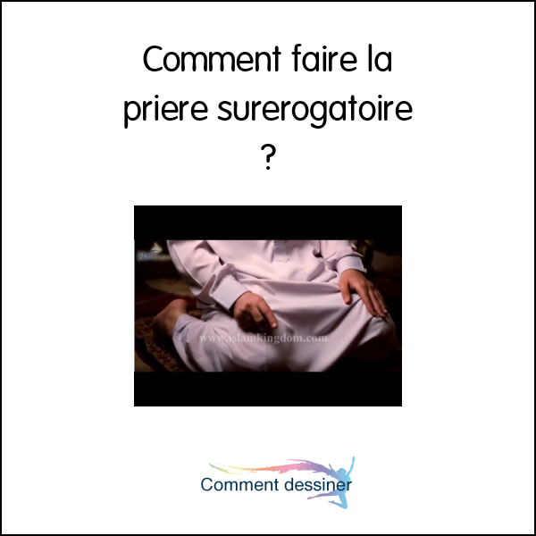 Comment faire la priere surérogatoire